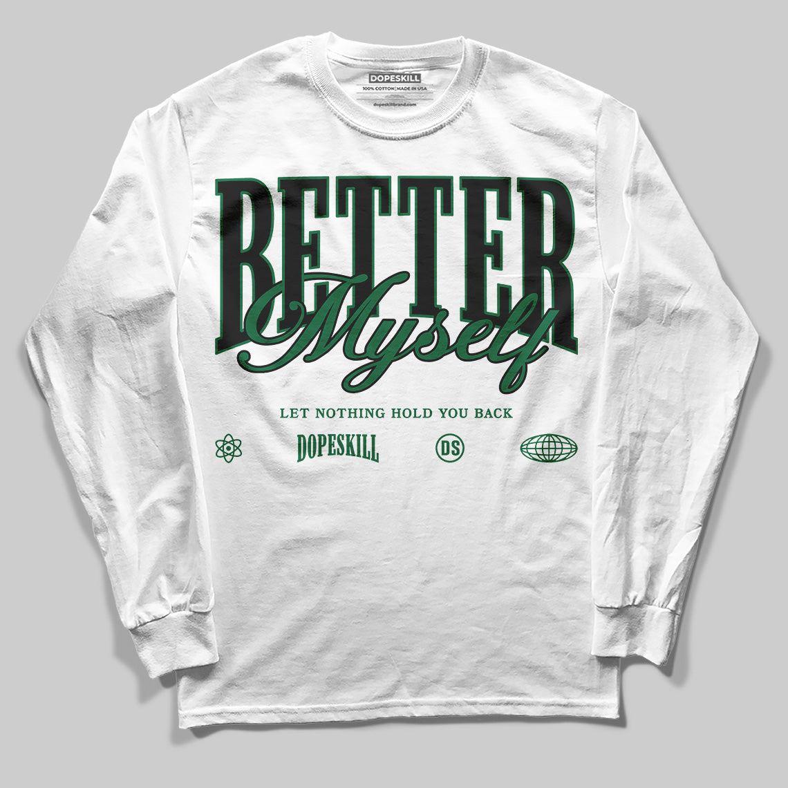 Pine Green 13s DopeSkill Long Sleeve T-Shirt Better Myself Graphic