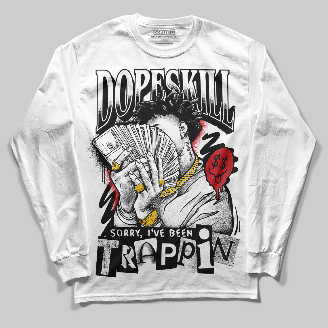 Bred Velvet 11s DopeSkill Long Sleeve T-Shirt Sorry I've Been Trappin Graphic