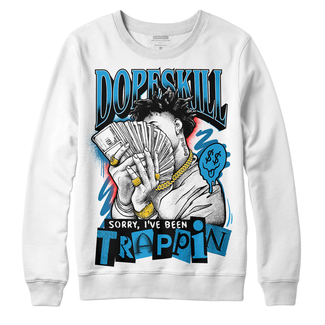 Military Blue 4s DopeSkill Sweatshirt Sorry I've Been Trappin Graphic