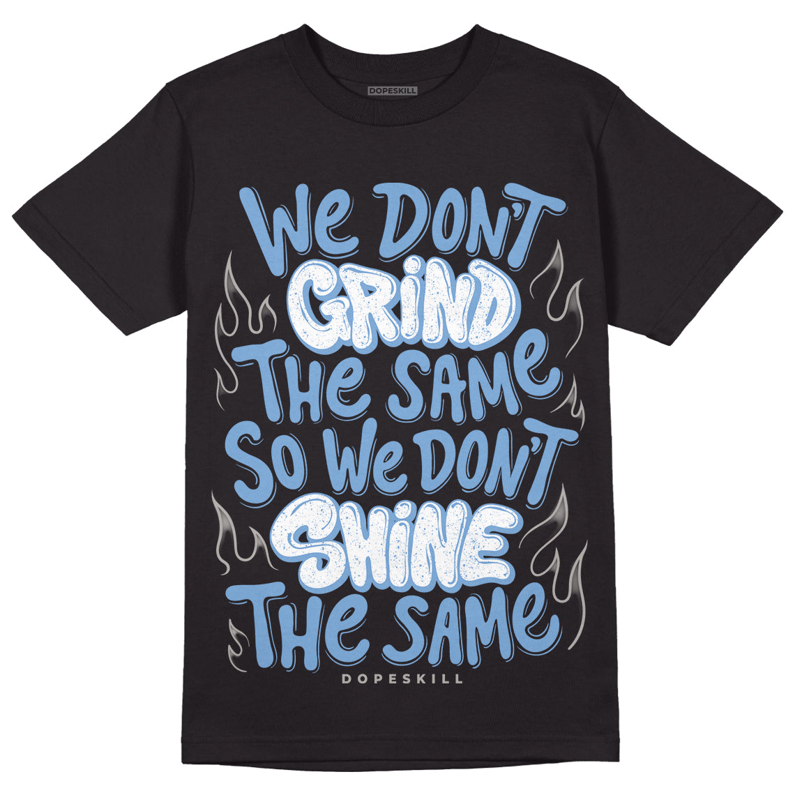University Blue 5s DopeSkill T-Shirt Grind Shine Graphic