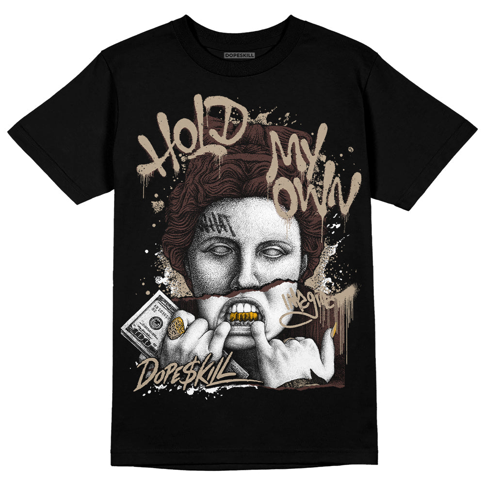 Latte 1s DopeSkill T-Shirt Hold My Own Graphic