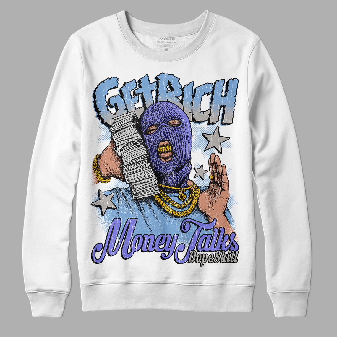 University Blue Collection DopeSkill Sweatshirt Get Rich Graphic