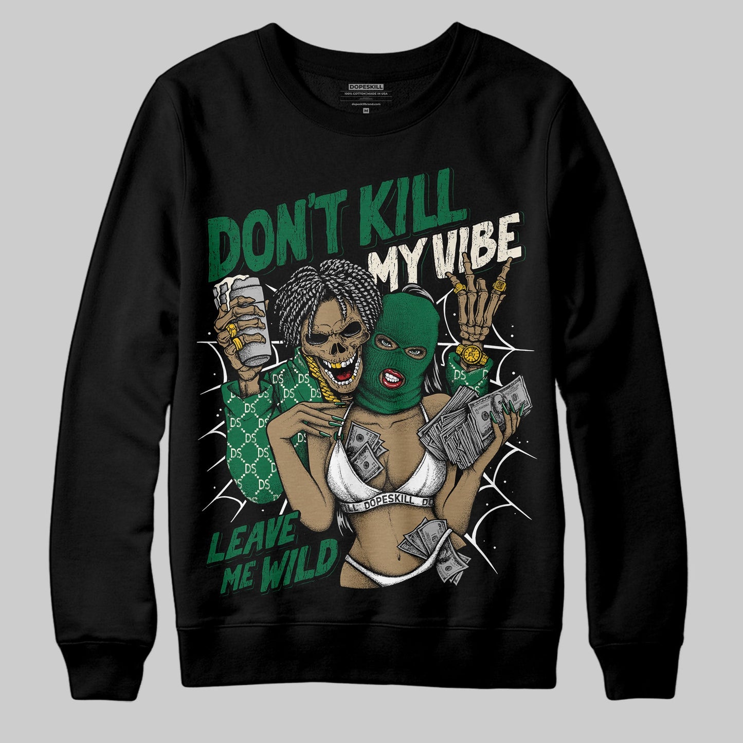 Pine Green 13s DopeSkill Sweatshirt Don't Kill My Vibe Graphic