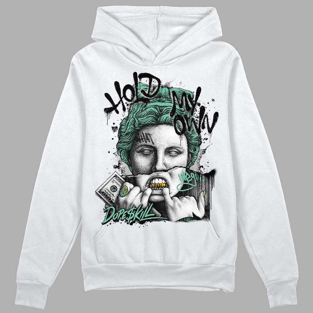 Green Glow 3s DopeSkill Hoodie Sweatshirt Hold My Own Graphic