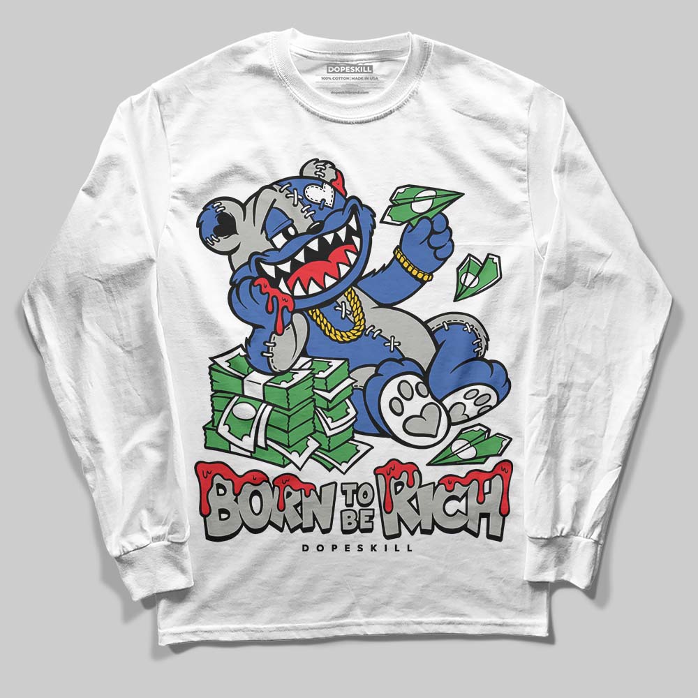 Lucky Shorts 3s DopeSkill Long Sleeve T-Shirt Born To Be Rich Graphic