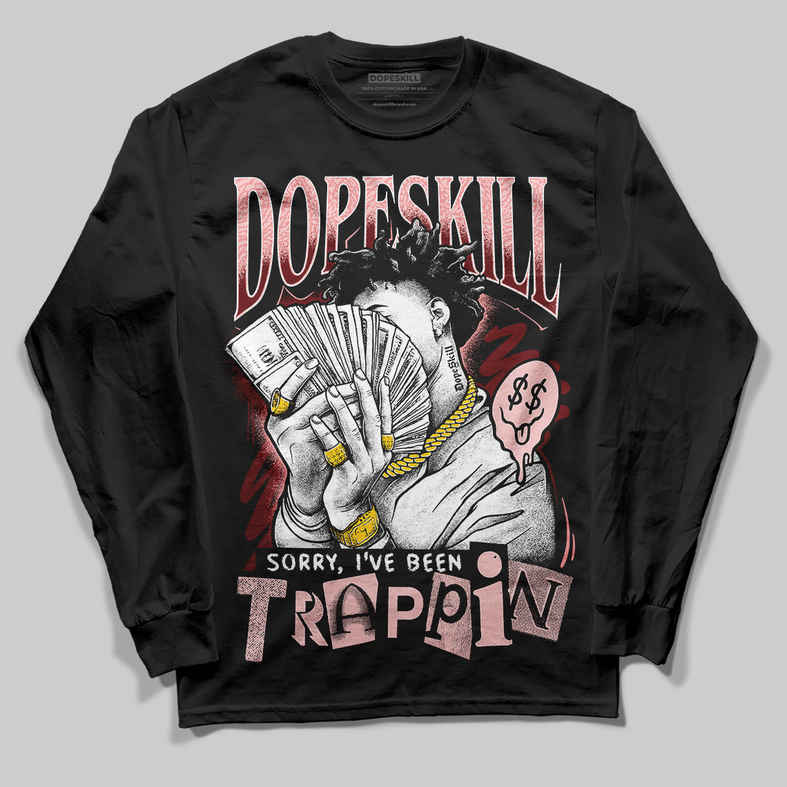 VALENTINE'S Day 3s DopeSkill Long Sleeve T-Shirt Sorry I've Been Trappin Graphic