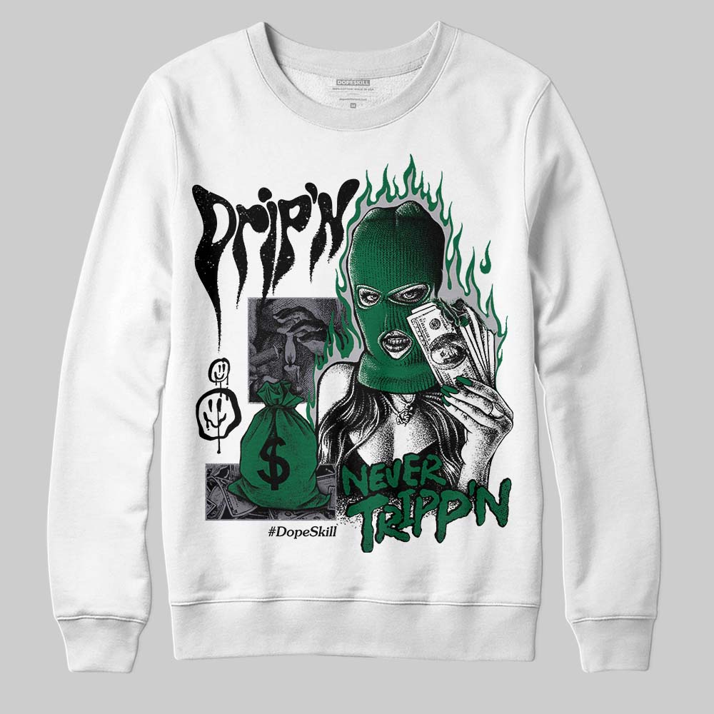 GT-2160 Shamrock Green DopeSkill Sweatshirt Drip'n Never Tripp'n Graphic