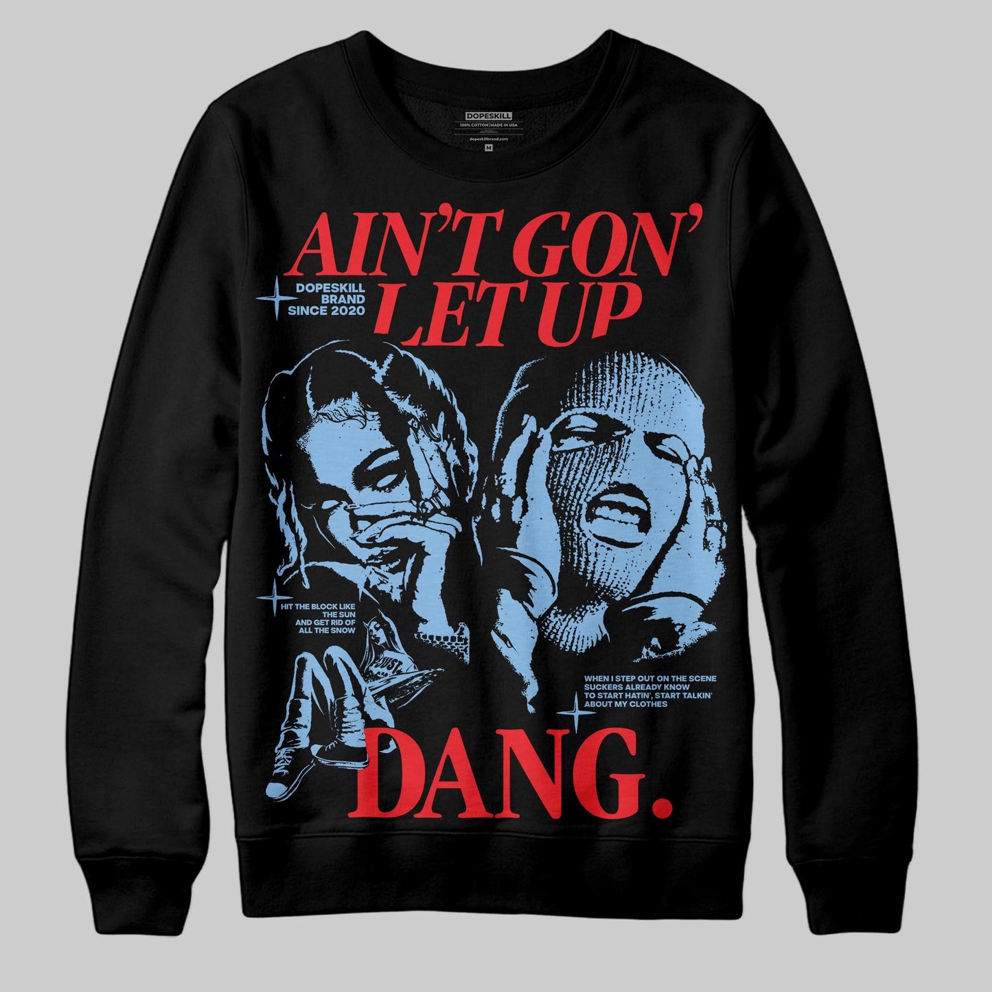 University Blue 6s DopeSkill Sweatshirt Ain't Gon' Let Up Graphic