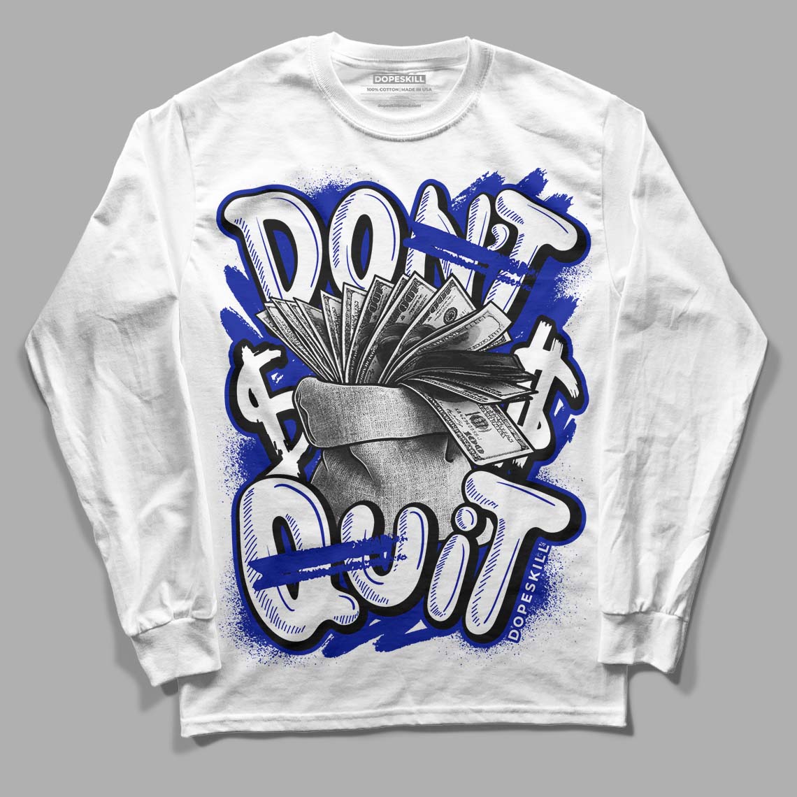 Racer Blue White Dunk Low DopeSkill Long Sleeve T-Shirt Don't Quit Graphic