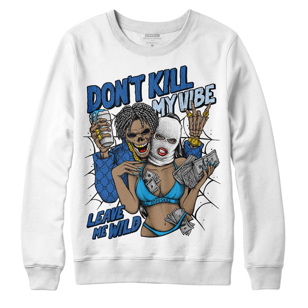 Space Jam 11s DopeSkill Sweatshirt Don't Kill My Vibe Graphic