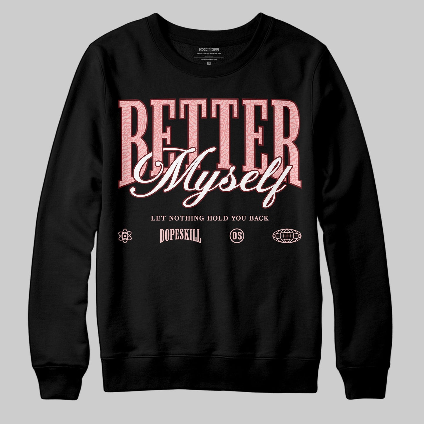 VALENTINE'S Day 3s DopeSkill Sweatshirt Better Myself Graphic