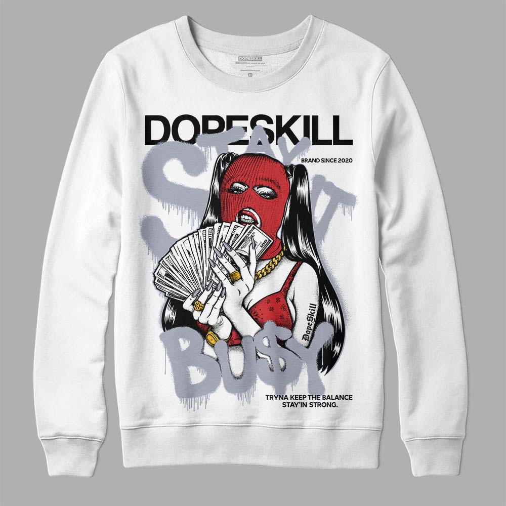 Bred Reimagined 4s DopeSkill Sweatshirt Stay It Busy Graphic