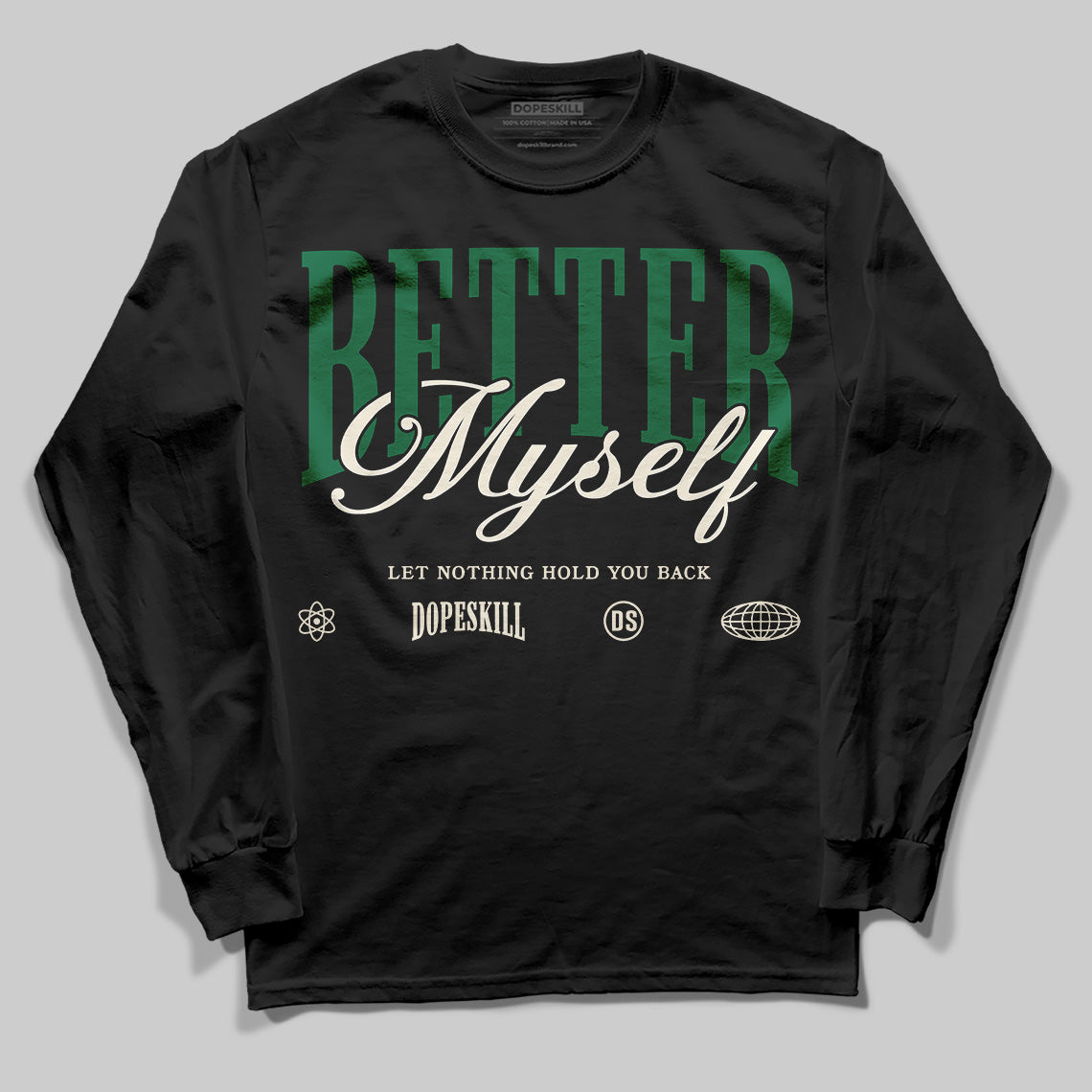 Pine Green 13s DopeSkill Long Sleeve T-Shirt Better Myself Graphic
