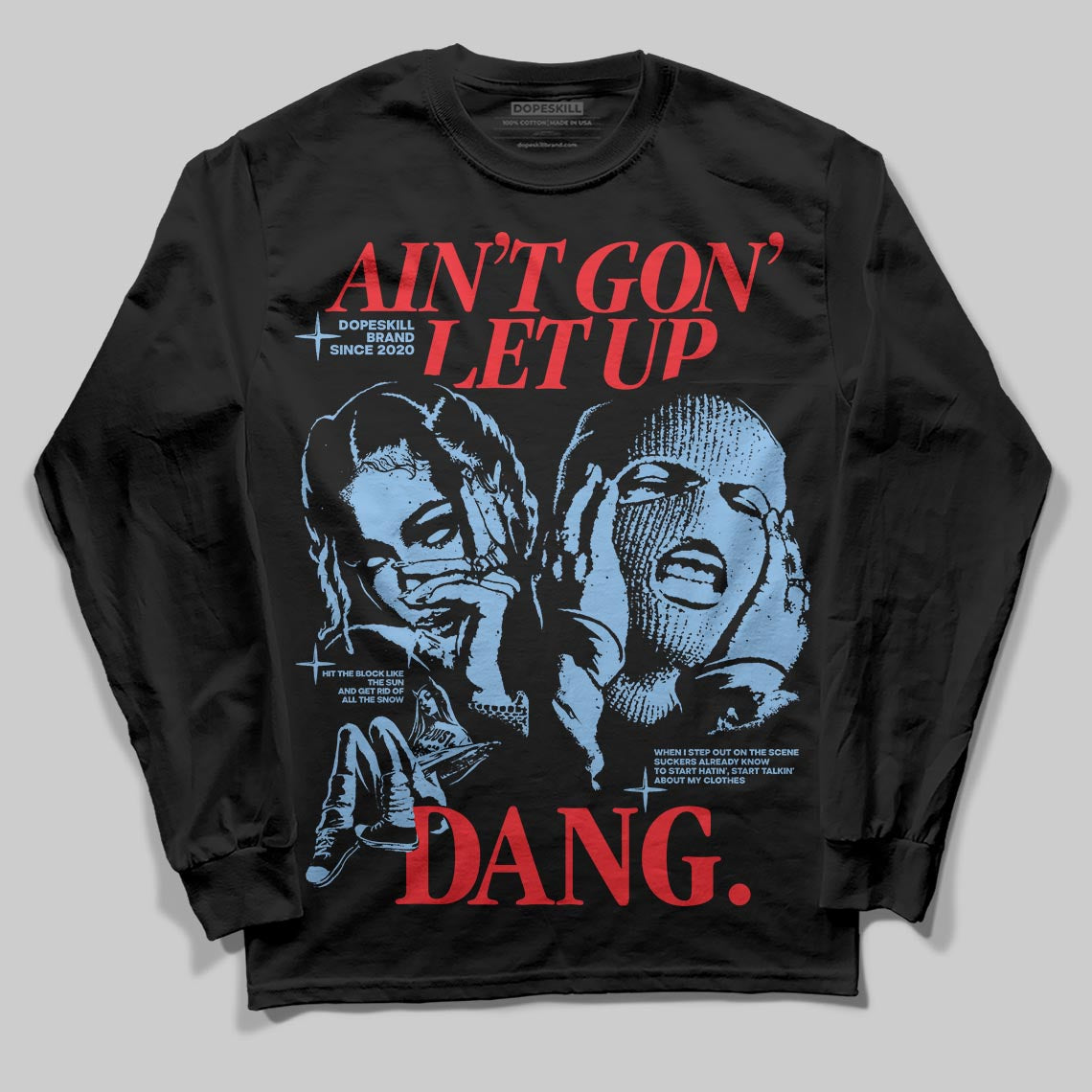 University Blue 6s DopeSkill Long Sleeve T-Shirt Ain't Gon' Let Up Graphic