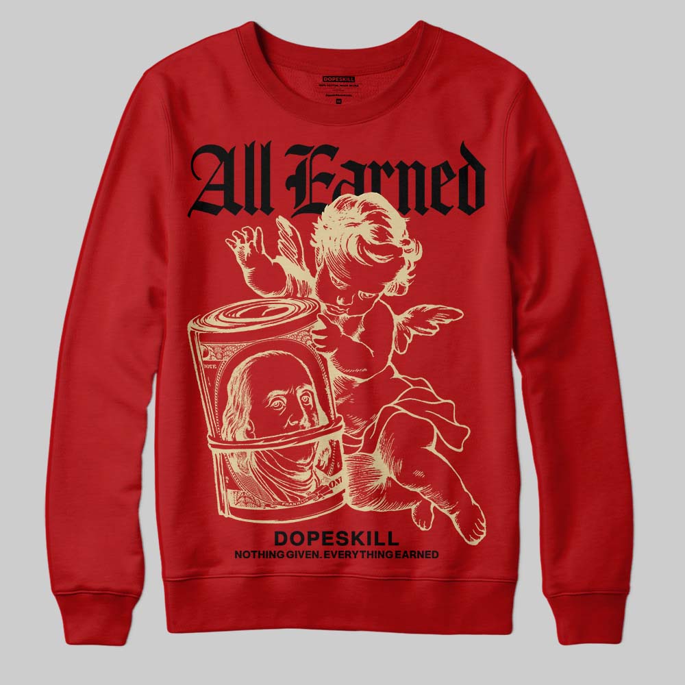 Red Collection DopeSkill Sweatshirt All Earned Graphic