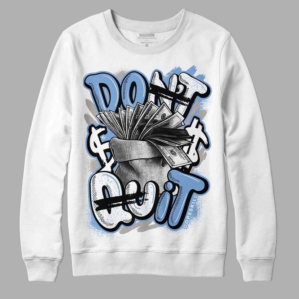 University Blue 5s DopeSkill Sweatshirt Don't Quit Graphic
