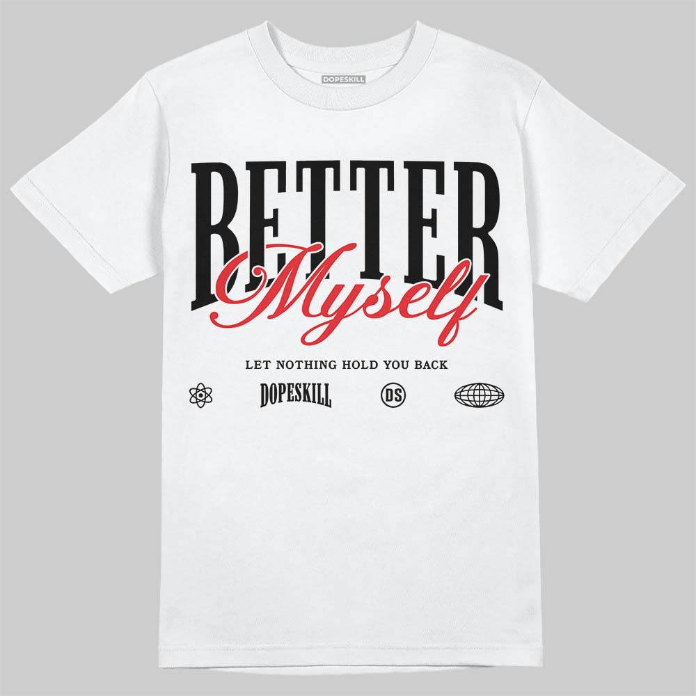 White Thunder 4s DopeSkill T-Shirt Better Myself Graphic