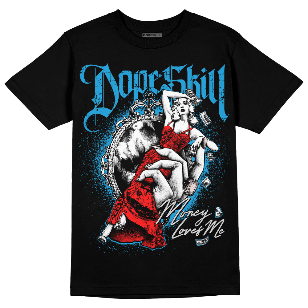 Military Blue 4s DopeSkill T-Shirt Money Loves Me Graphic