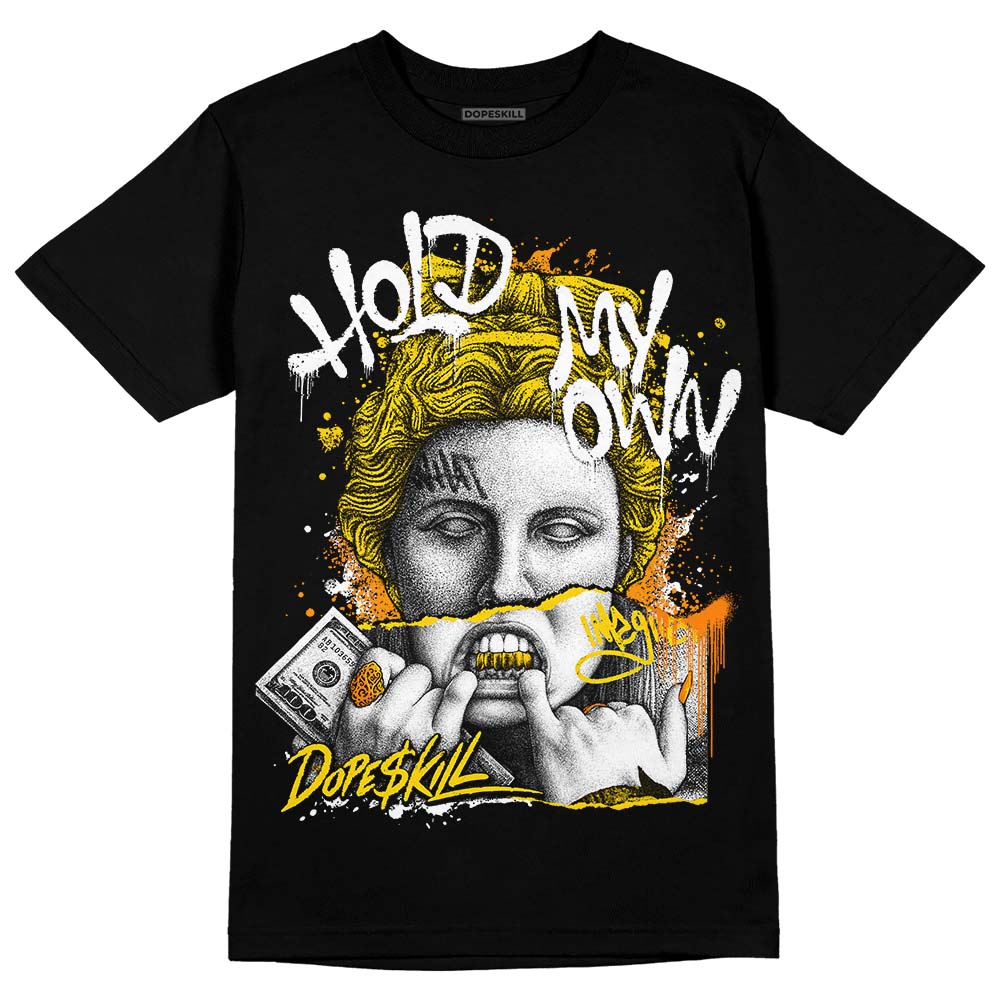 Yellow Ochre 6s DopeSkill T-Shirt Hold My Own Graphic