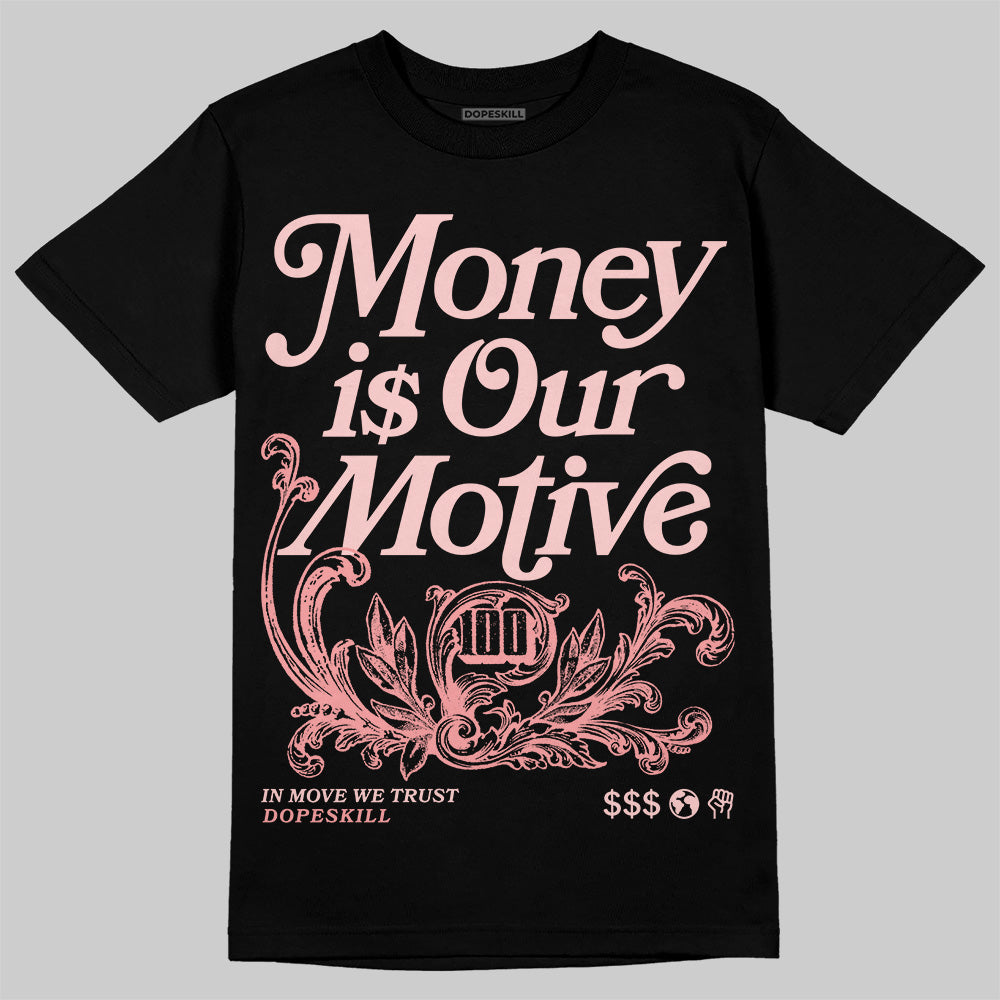 VALENTINE'S Day 3s DopeSkill T-Shirt Money Is Our Motive Typo Graphic