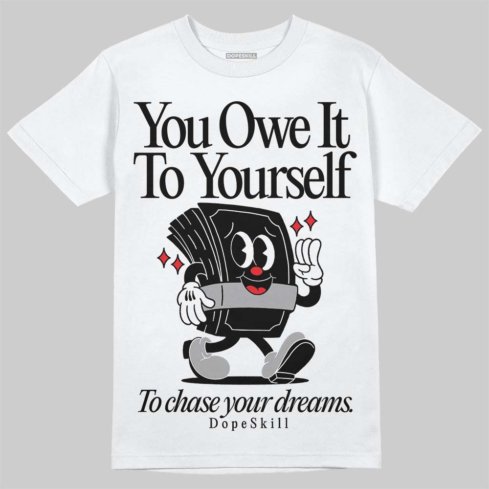 White Thunder 4s DopeSkill T-Shirt Owe It To Yourself Graphic