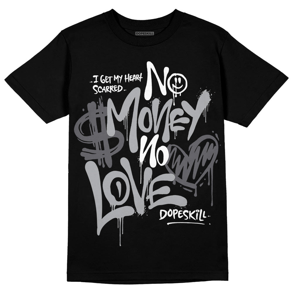 Wet Cement 4s DopeSkill T-Shirt No Money No Love Typo Graphic