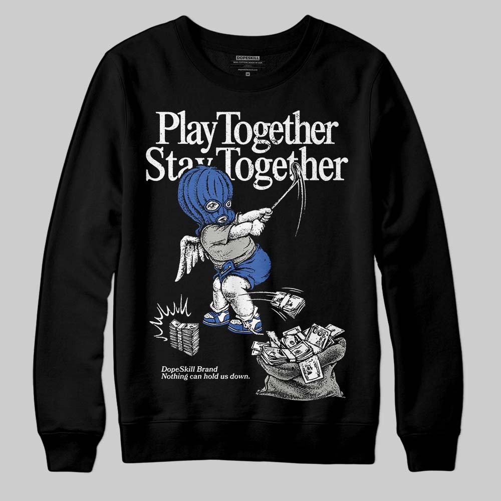 Lucky Shorts 3s DopeSkill Sweatshirt Play together, Stay together Graphic