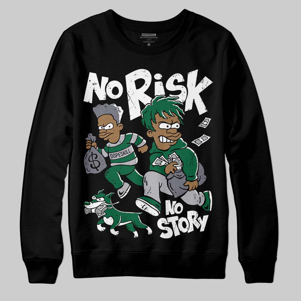 GT-2160 Shamrock Green DopeSkill Sweatshirt No Risk No Story Graphic