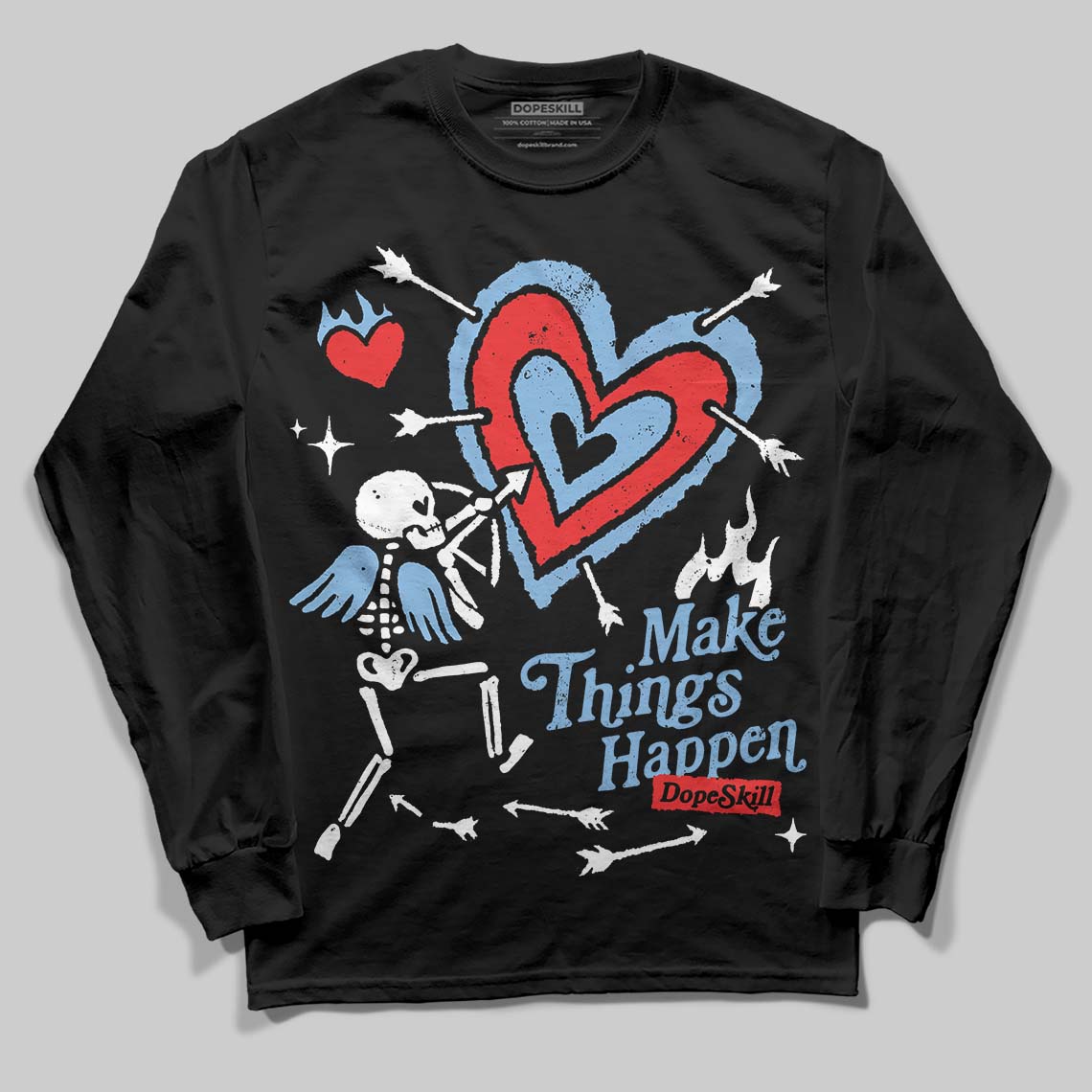 University Blue 6s DopeSkill Long Sleeve T-Shirt Make Things Happen Graphic