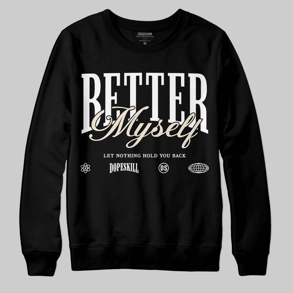 Reverse Metallic 5s DopeSkill Sweatshirt Better Myself Graphic