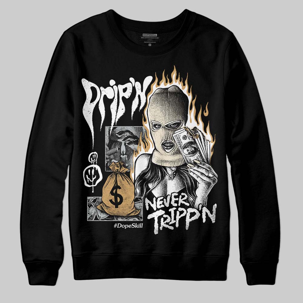Reverse Metallic 5s DopeSkill Sweatshirt Drip'n Never Tripp'n Graphic