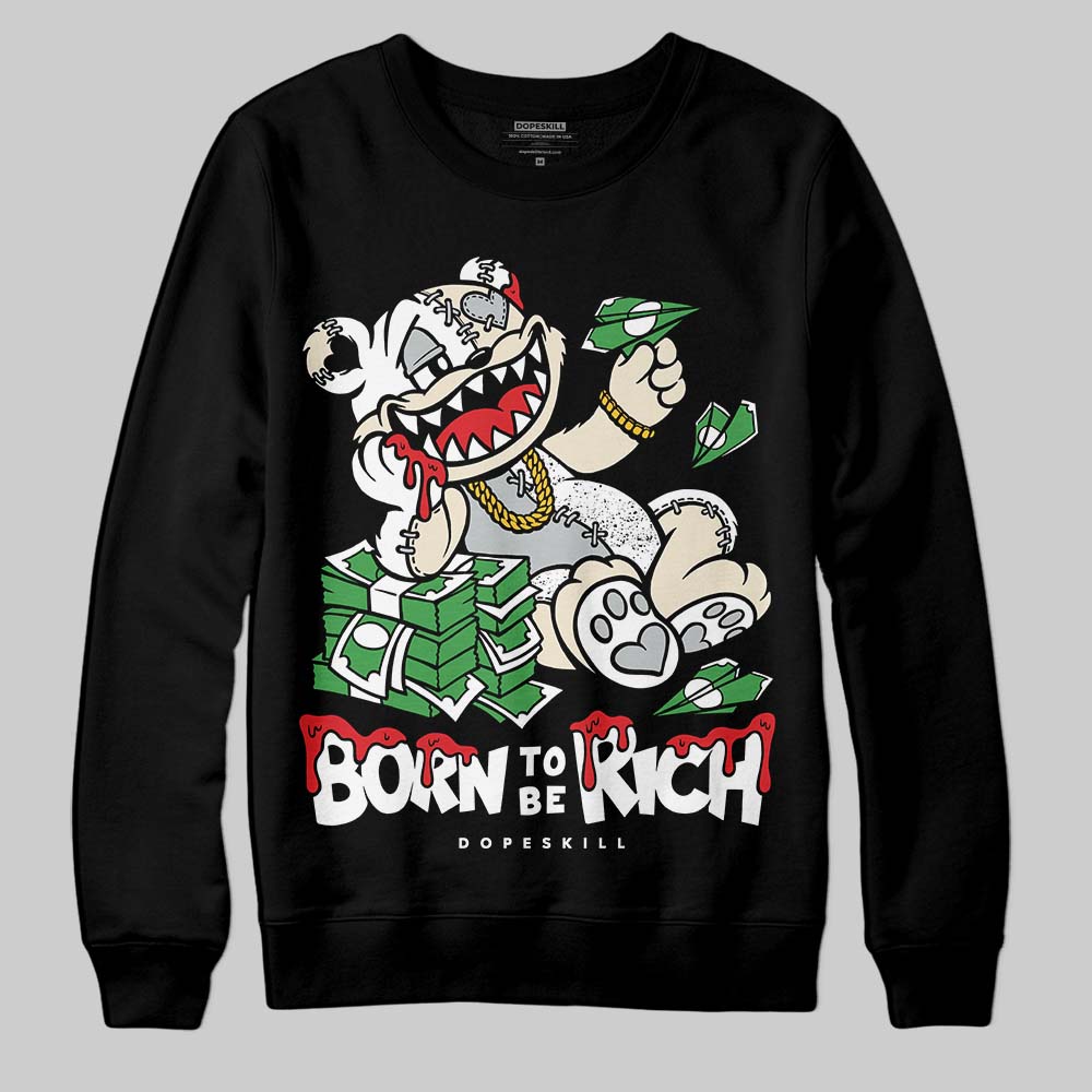 Reverse Metallic 5s DopeSkill Sweatshirt Born To Be Rich Graphic