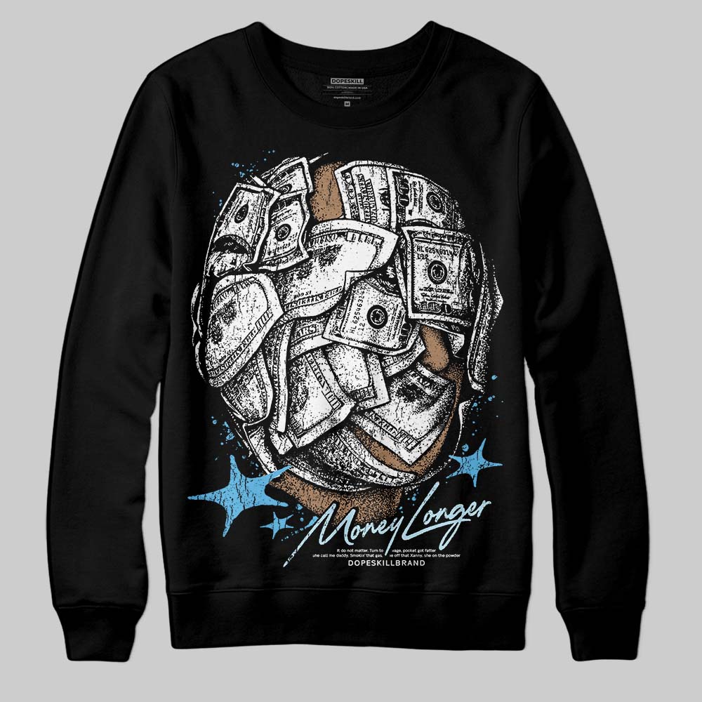 Legend Blue 11s DopeSkill Sweatshirt Money Longer Graphic