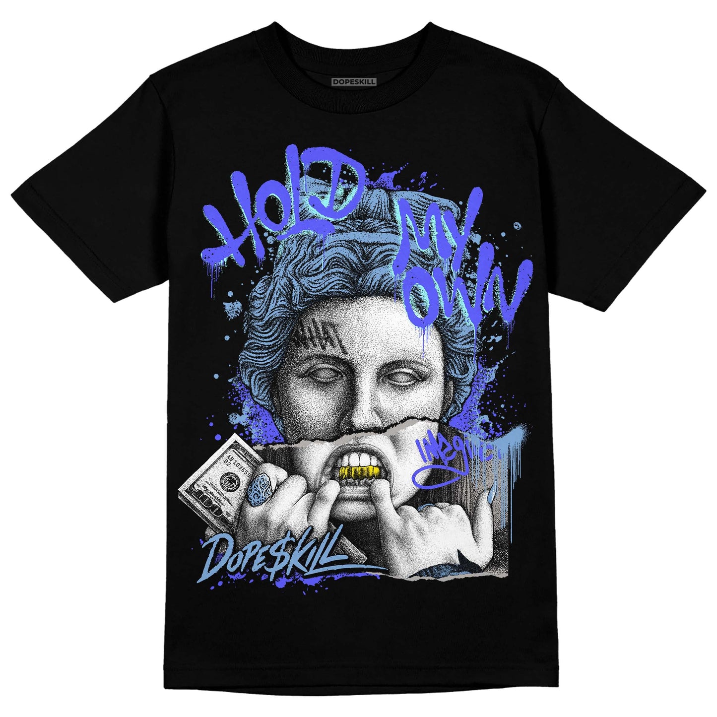 University Blue Collection DopeSkill T-Shirt Hold My Own Graphic