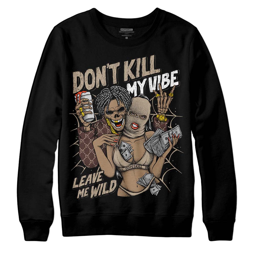 Latte 1s DopeSkill Sweatshirt Don't Kill My Vibe Graphic