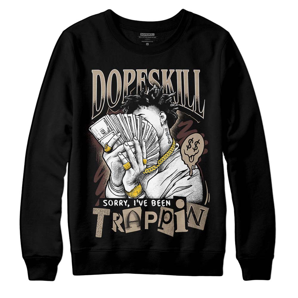 Latte 1s DopeSkill Sweatshirt Sorry I've Been Trappin Graphic