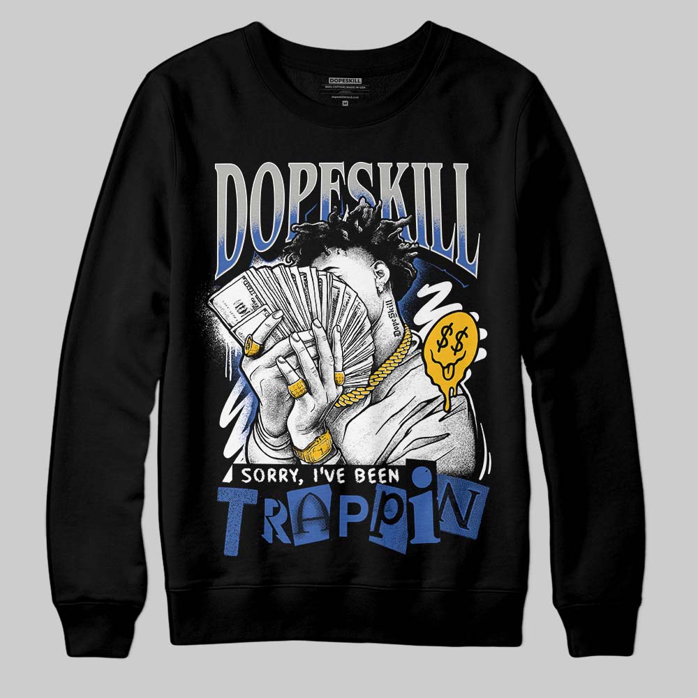 Lucky Shorts 3s DopeSkill Sweatshirt Sorry I've Been Trappin Graphic