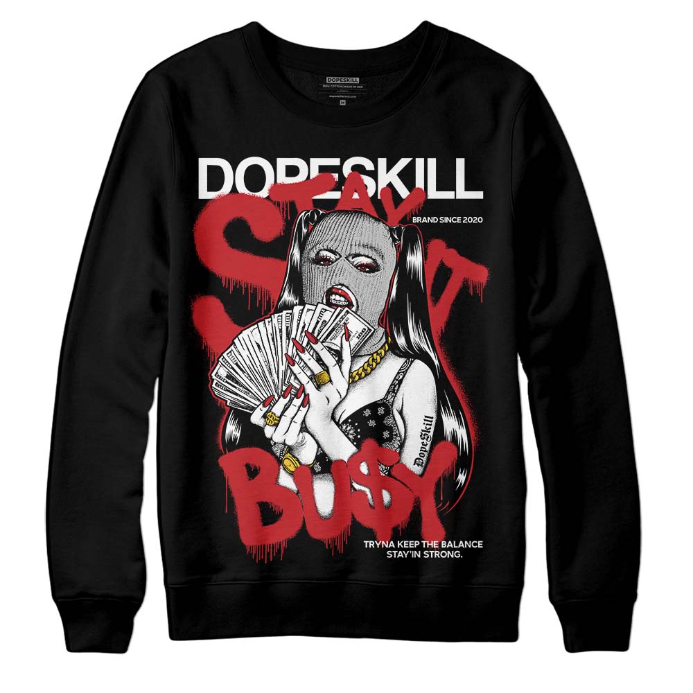Red Taxi 12s DopeSkill Sweatshirt Stay It Busy Graphic