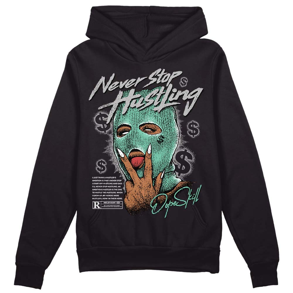 Green Glow 3s DopeSkill Hoodie Sweatshirt Never Stop Hustling Graphic