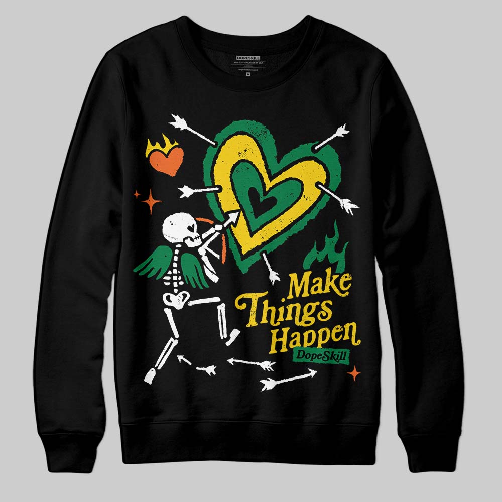 Green Collection DopeSkill Sweatshirt Make Things Happen Graphic