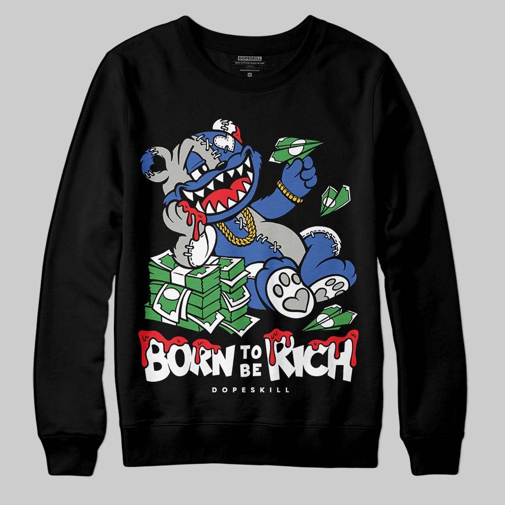 Lucky Shorts 3s DopeSkill Sweatshirt Born To Be Rich Graphic
