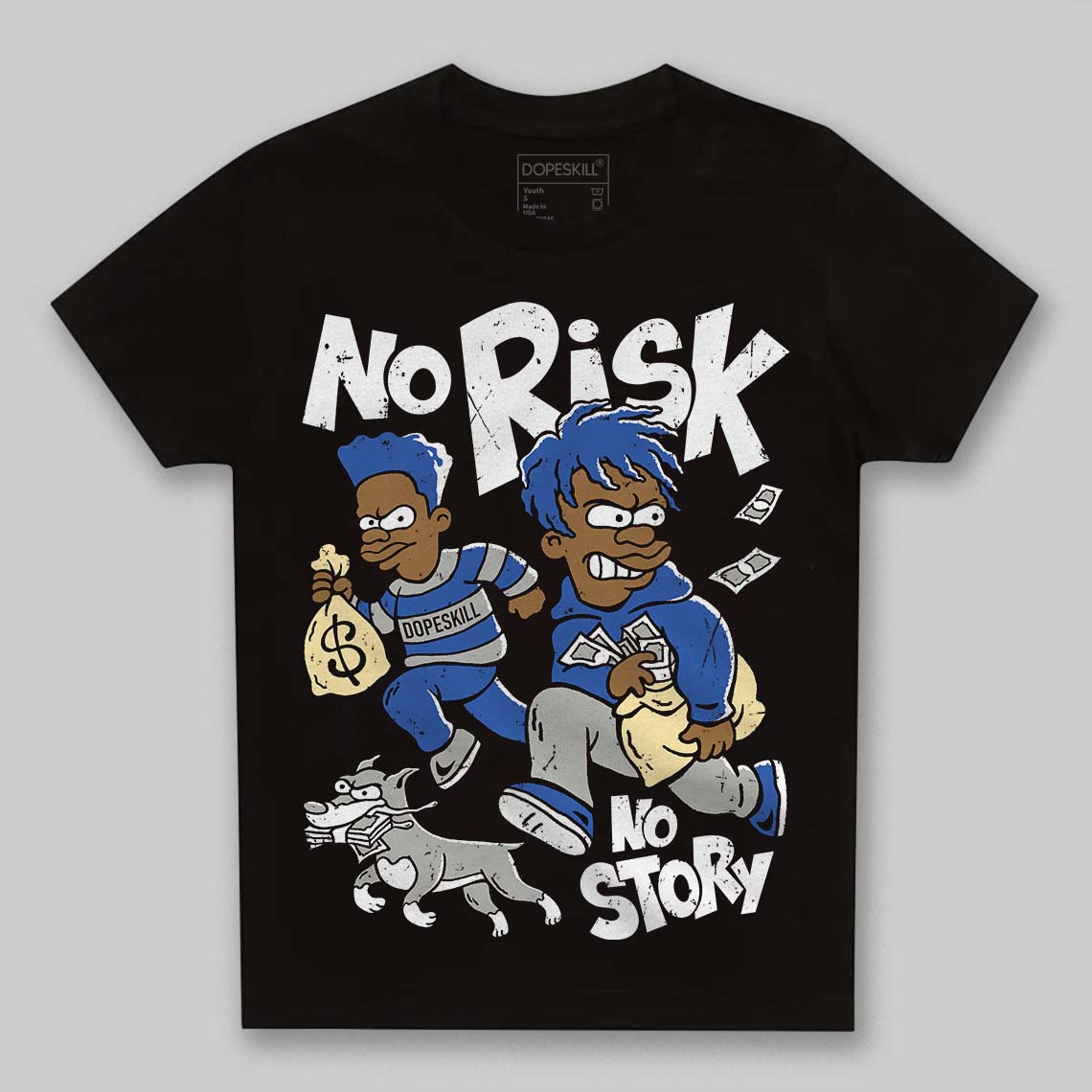 Lucky Shorts 3s DopeSkill Toddler Kids T-shirt No Risk No Story Graphic
