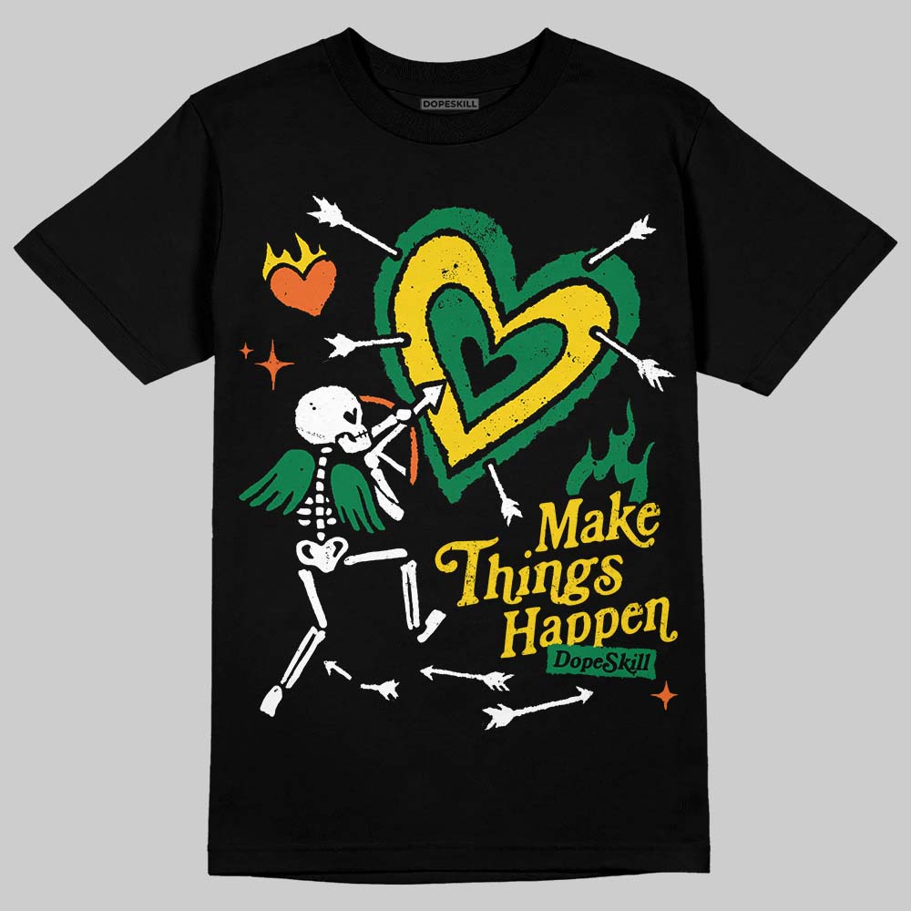 Green Collection DopeSkill T-Shirt Make Things Happen Graphic