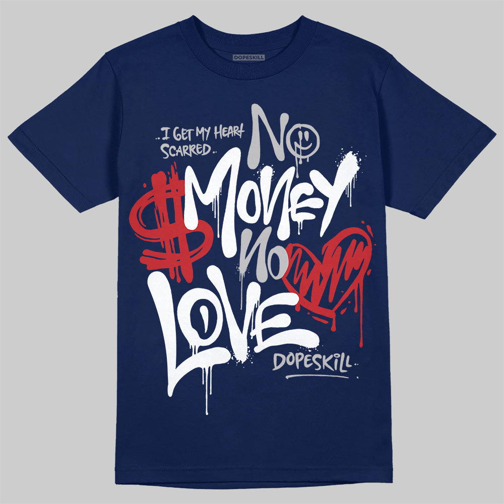 Summit White Navy 4s DopeSkill T-Shirt No Money No Love Typo Graphic