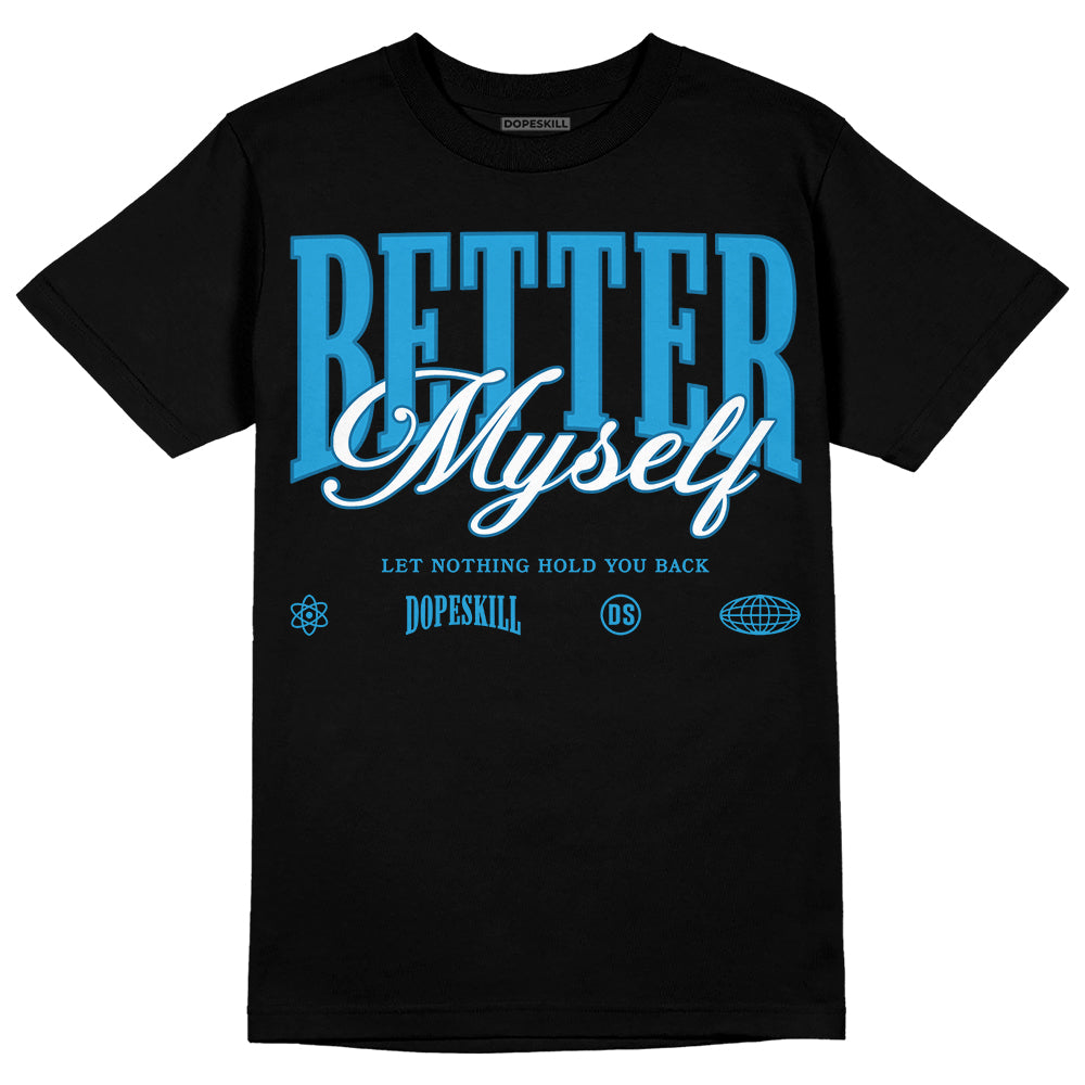 Military Blue 4s DopeSkill T-Shirt Better Myself Graphic