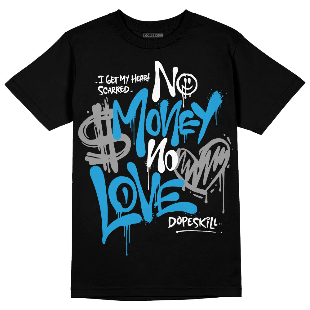 Military Blue 4s DopeSkill T-Shirt No Money No Love Typo Graphic