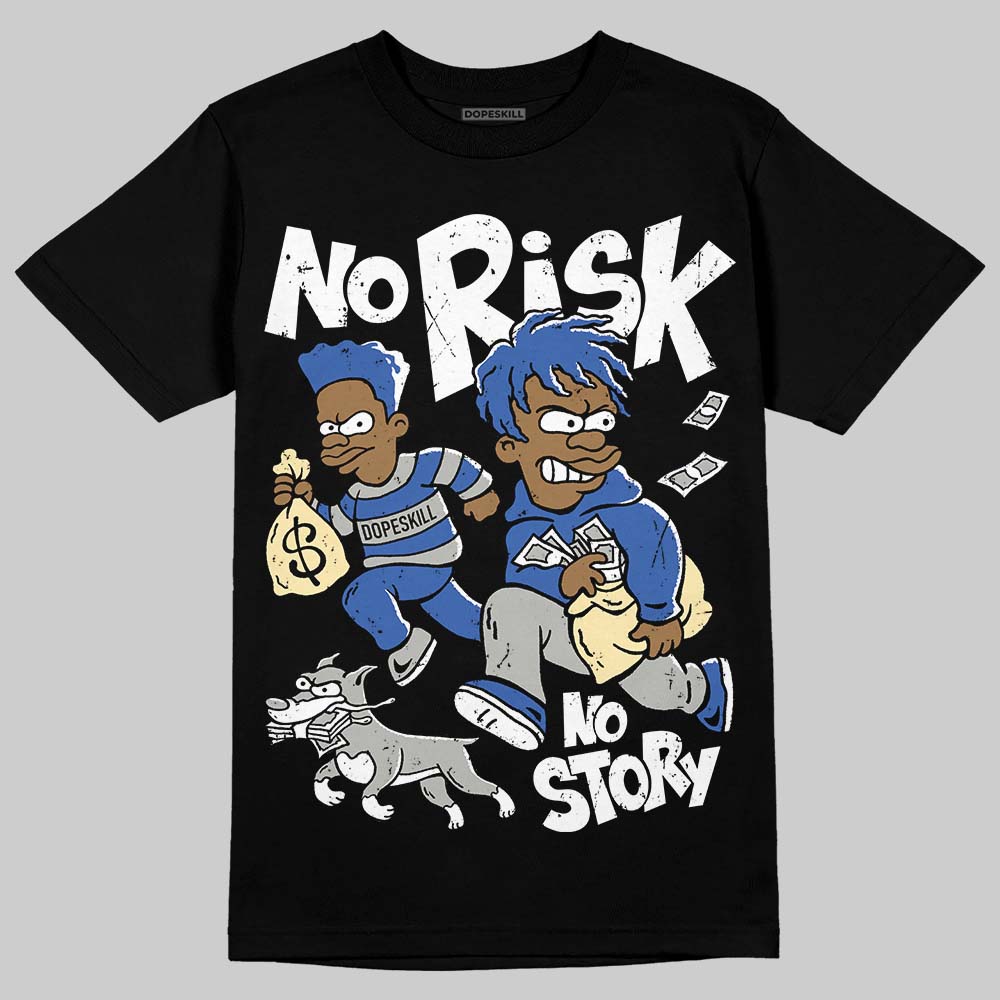 Lucky Shorts 3s DopeSkill T-Shirt No Risk No Story Graphic
