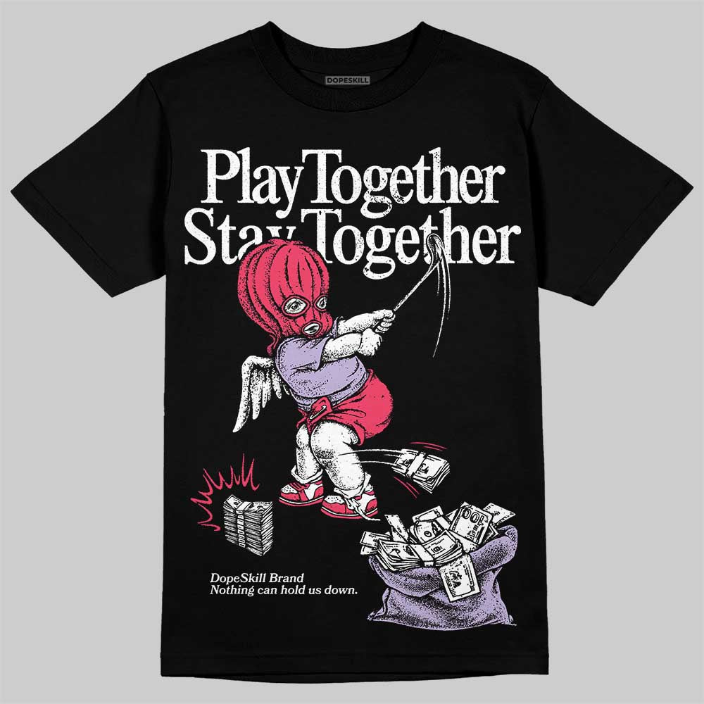 Peanut Butter Jelly 5s DopeSkill T-Shirt Play together, Stay together Graphic