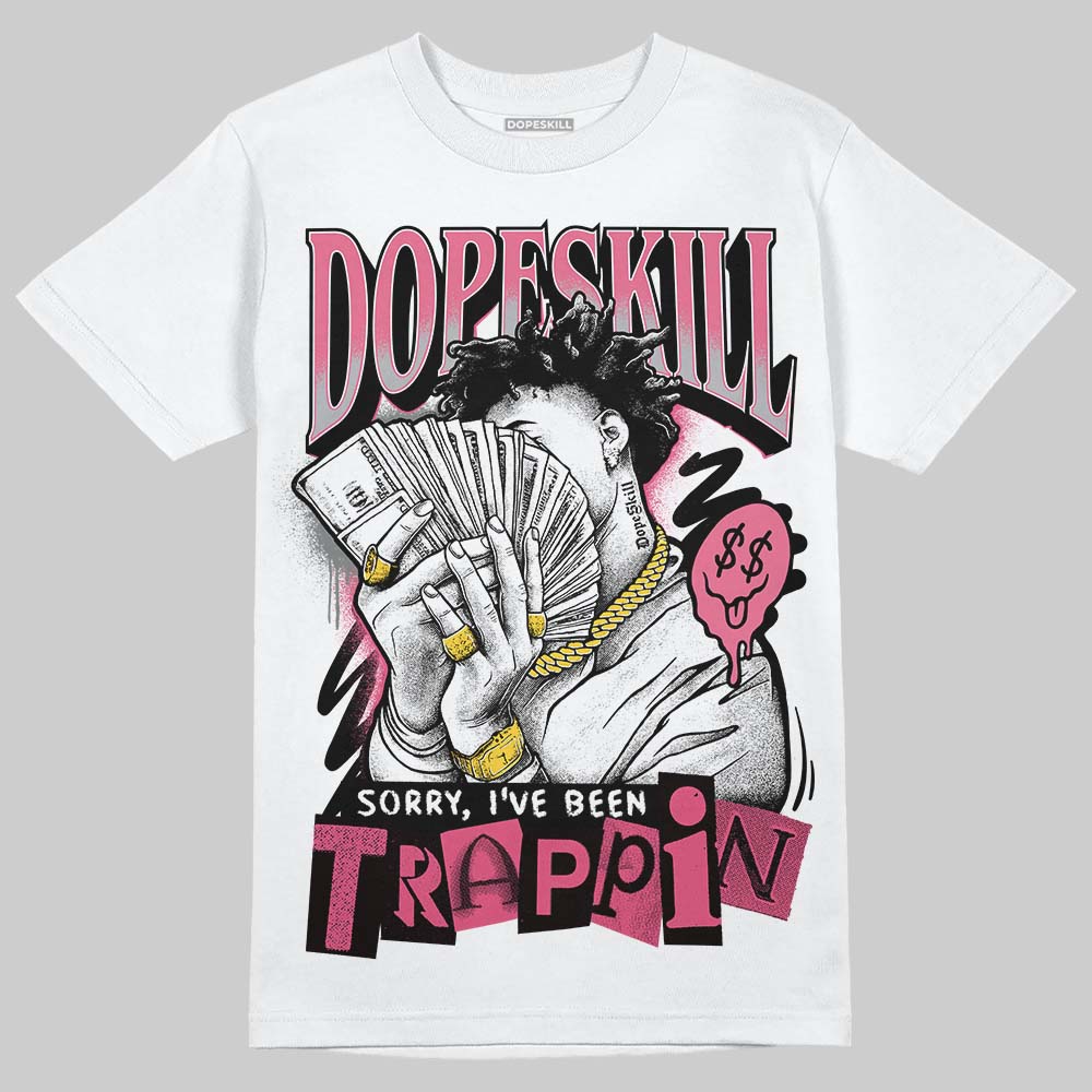 White Fluo Pink DopeSkill T-Shirt Sorry I've Been Trappin Graphic