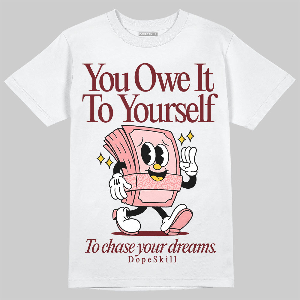 VALENTINE'S Day 3s DopeSkill T-Shirt Owe It To Yourself Graphic